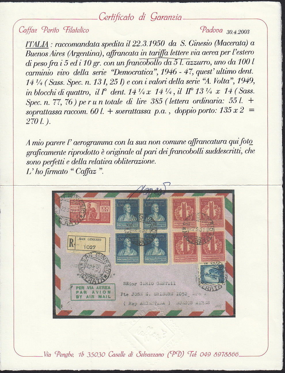 T141 - 1951 - Lettera spedita da San Ginesio per Buenos Aires 22/5/51 affrancata con Democratica L. 5 azzurro + L. 100 carminio vivo + Volta serie completa in blocchi di 4 (13/I+25/I+76+77)